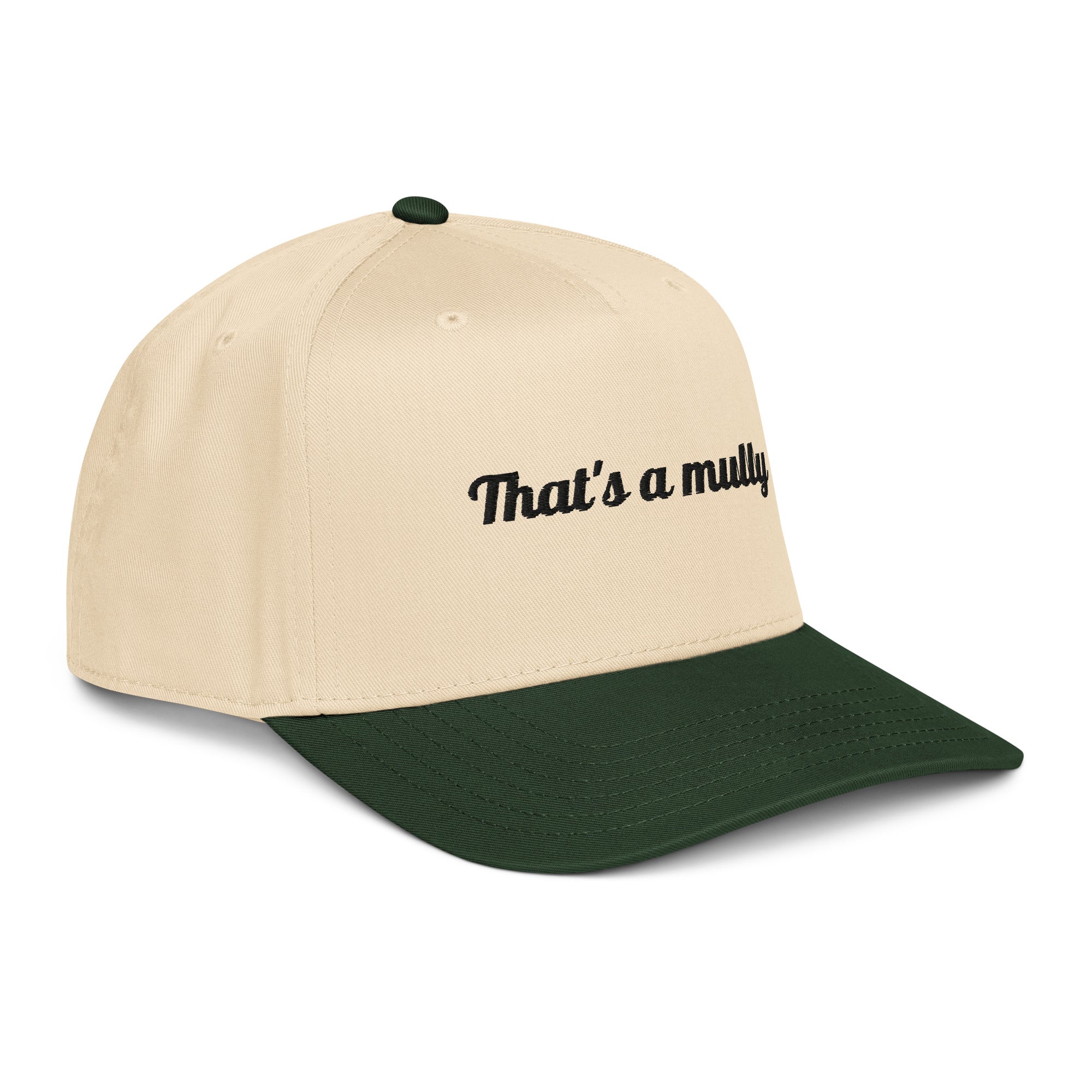 That's a Mully - Limited Drop - 5 panel cap